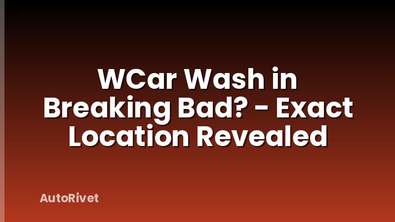WCar Wash in Breaking Bad? - Exact Location Revealed
