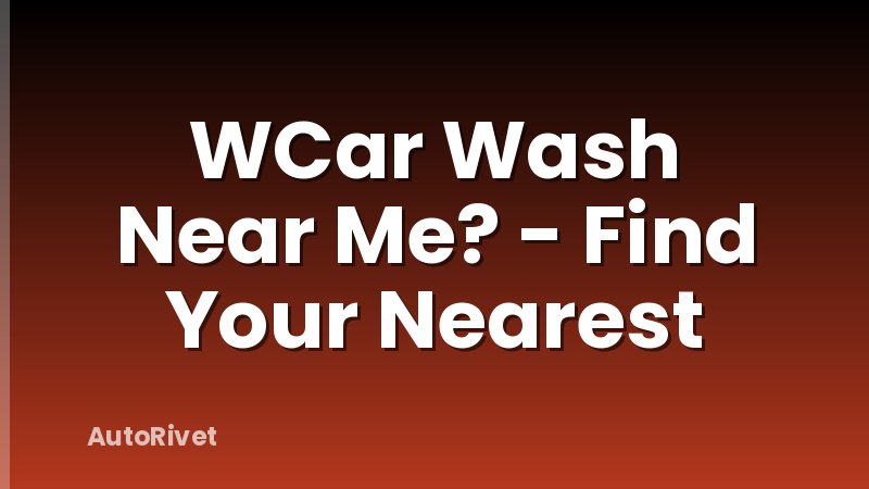 WCar Wash Near Me? - Find Your Nearest