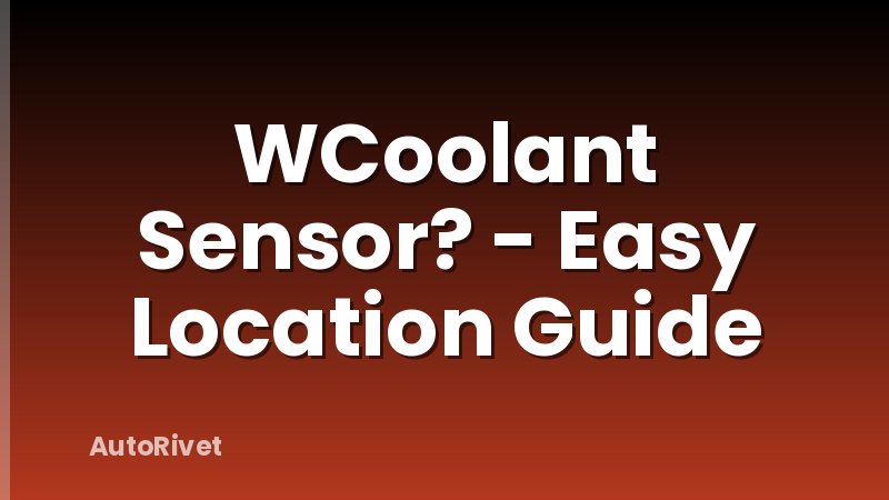 WCoolant Sensor? - Easy Location Guide