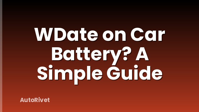 WDate on Car Battery? A Simple Guide