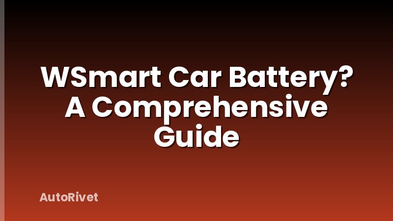 WSmart Car Battery? A Comprehensive Guide