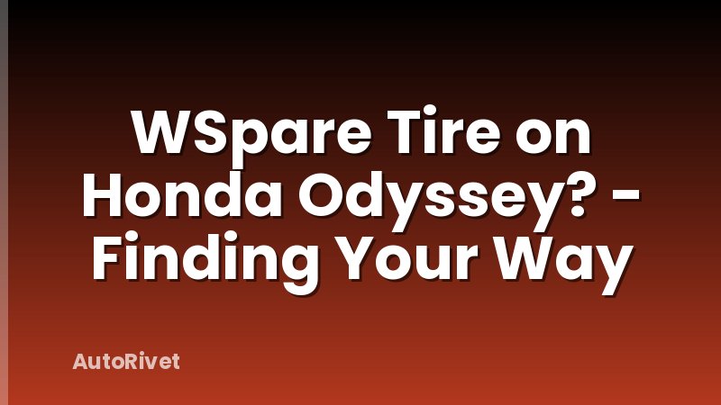WSpare Tire on Honda Odyssey? - Finding Your Way