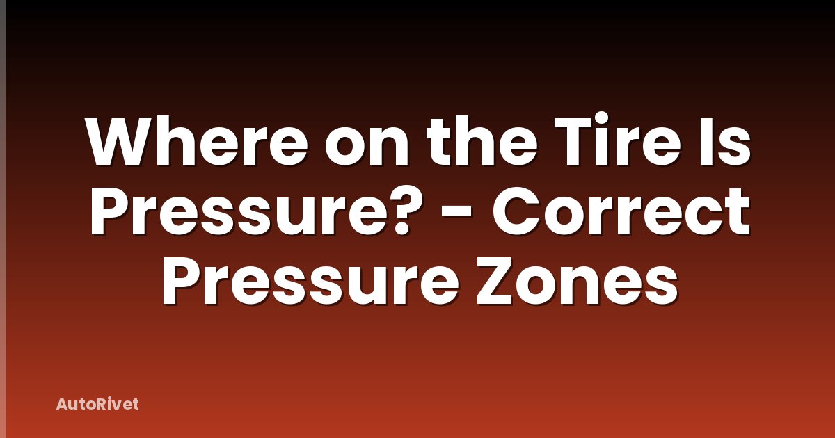 Where on the Tire Is Pressure? - Correct Pressure Zones