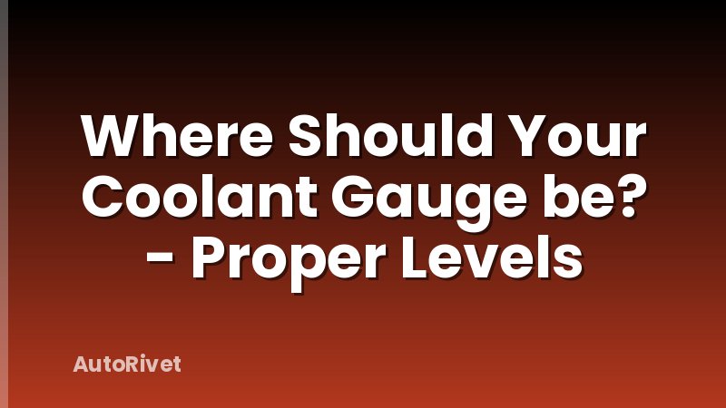 Where Should Your Coolant Gauge be? - Proper Levels