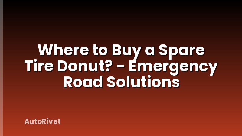 Where to Buy a Spare Tire Donut? - Emergency Road Solutions