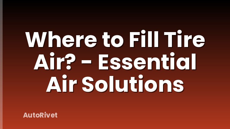 Where to Fill Tire Air? - Essential Air Solutions