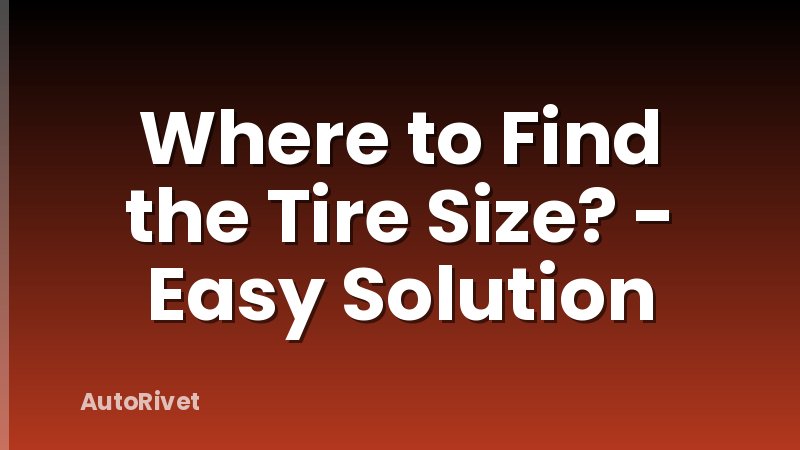 Where to Find the Tire Size? - Easy Solution