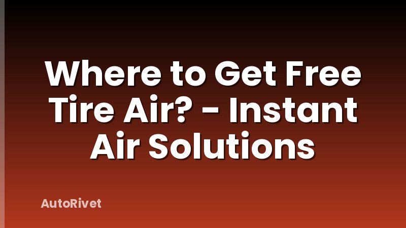 Where to Get Free Tire Air? - Instant Air Solutions