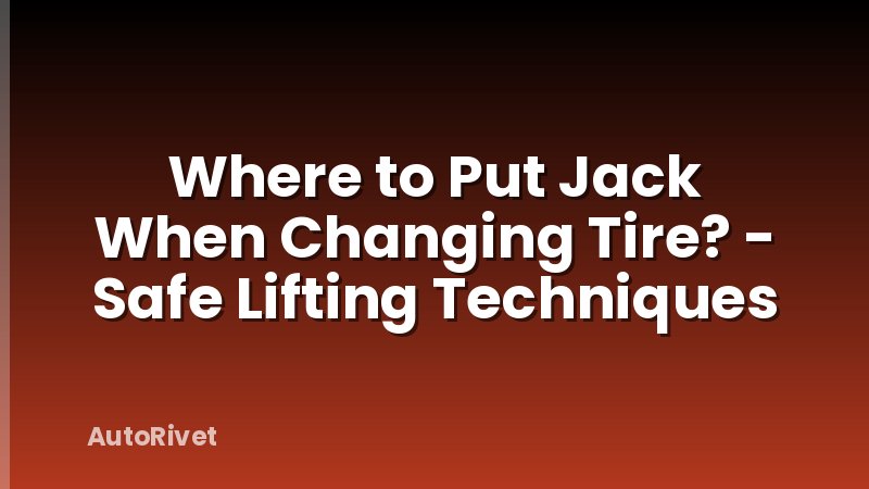 Where to Put Jack When Changing Tire? - Safe Lifting Techniques