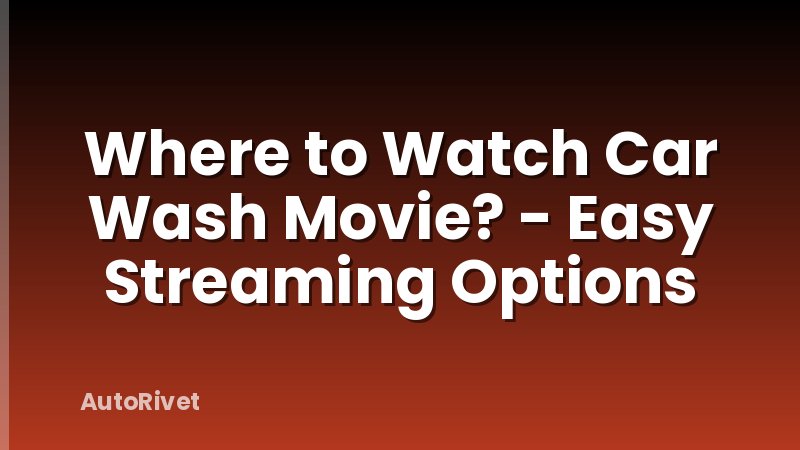 Where to Watch Car Wash Movie? - Easy Streaming Options