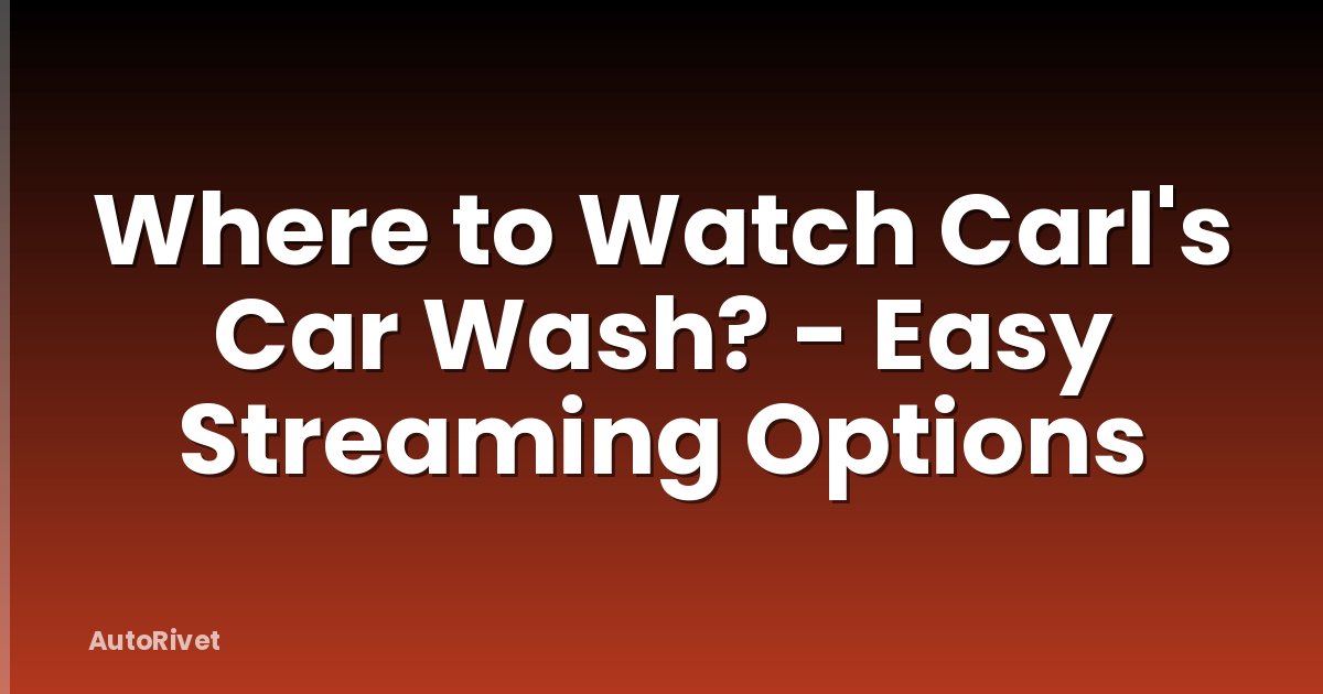 Where to Watch Carl's Car Wash? - Easy Streaming Options