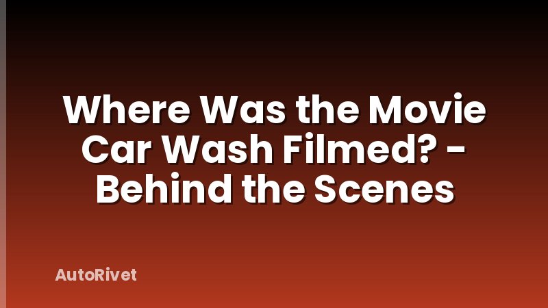 Where Was the Movie Car Wash Filmed? - Behind the Scenes