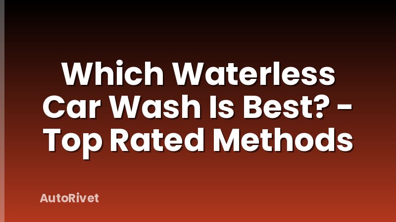 Which Waterless Car Wash Is Best? - Top Rated Methods