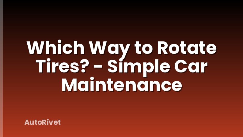 Which Way to Rotate Tires? - Simple Car Maintenance