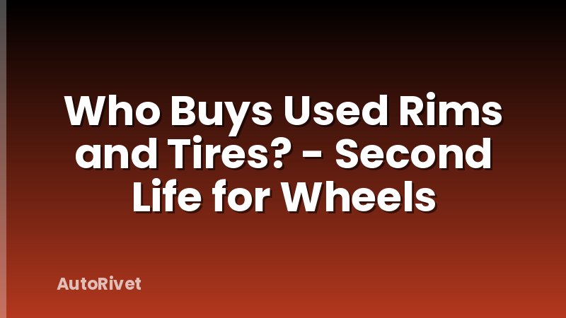 Who Buys Used Rims and Tires? - Second Life for Wheels