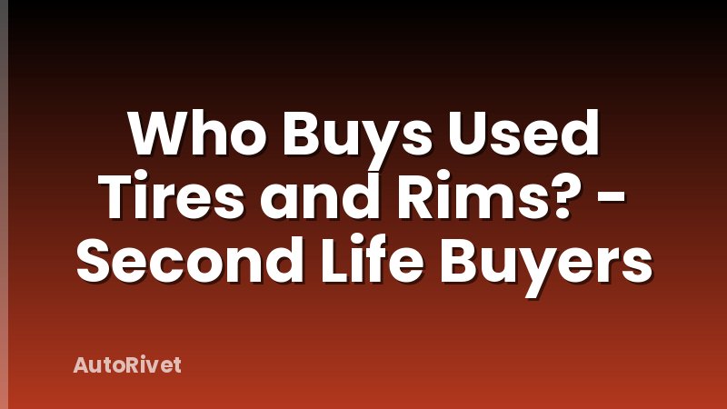 Who Buys Used Tires and Rims? - Second Life Buyers