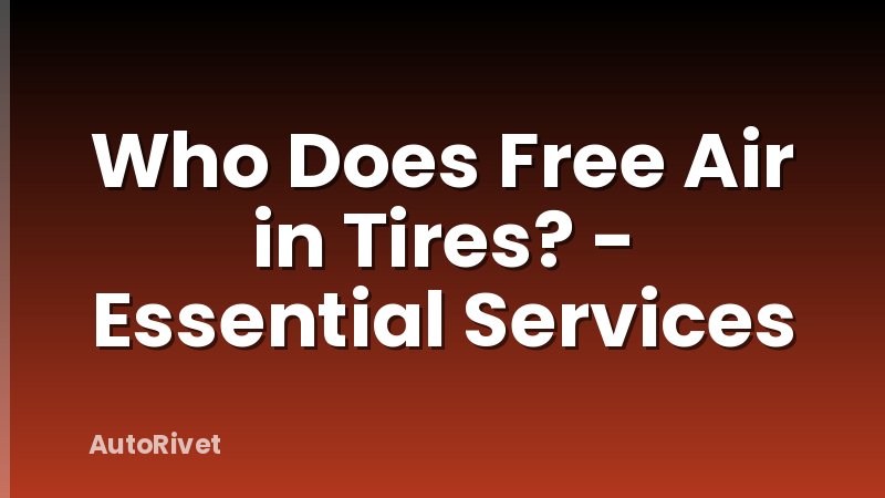 Who Does Free Air in Tires? - Essential Services