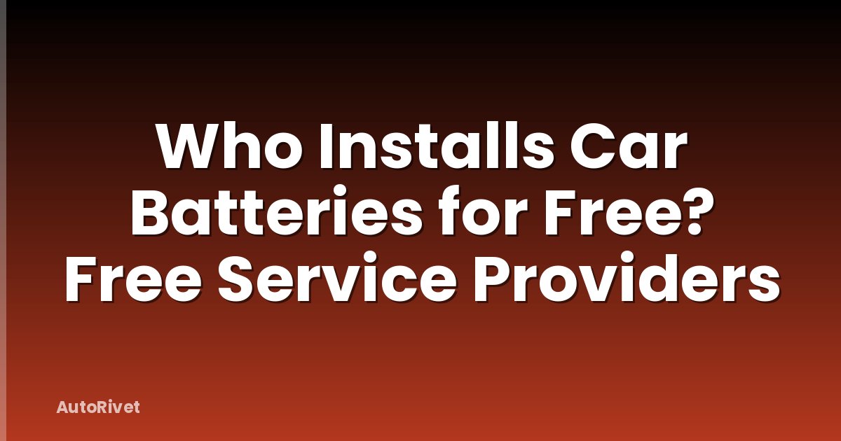 Who Installs Car Batteries for Free? Free Service Providers