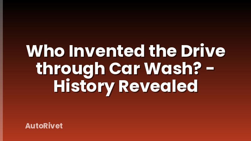Who Invented the Drive through Car Wash? - History Revealed