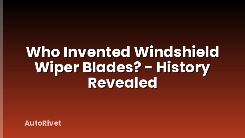 Who Invented Windshield Wiper Blades? - History Revealed