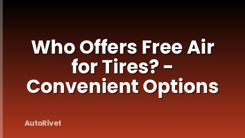 Who Offers Free Air for Tires? - Convenient Options