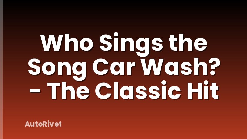 Who Sings the Song Car Wash? - The Classic Hit