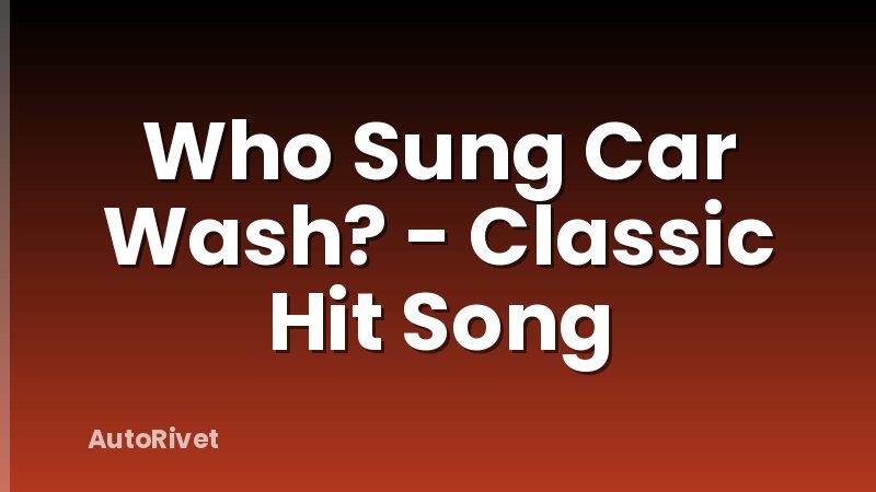 Who Sung Car Wash? - Classic Hit Song