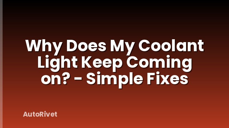 Why Does My Coolant Light Keep Coming on? - Simple Fixes