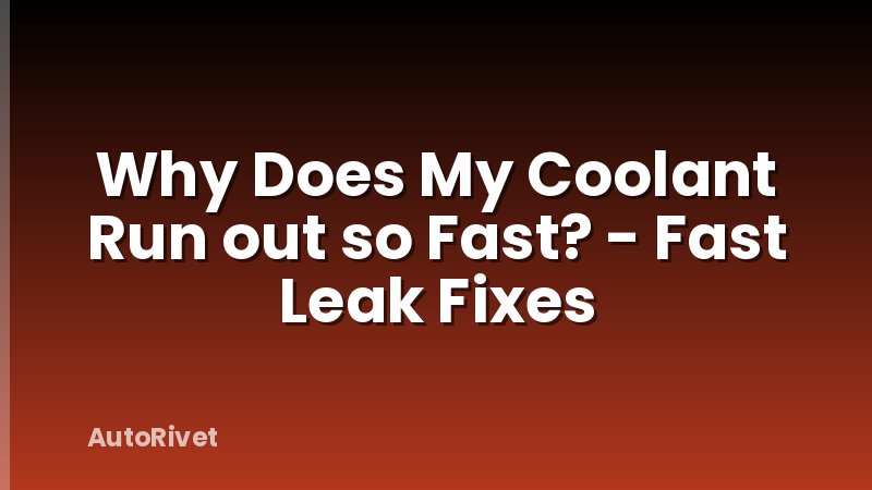 Why Does My Coolant Run out so Fast? - Fast Leak Fixes