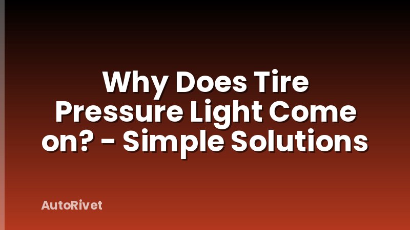 Why Does Tire Pressure Light Come on? - Simple Solutions