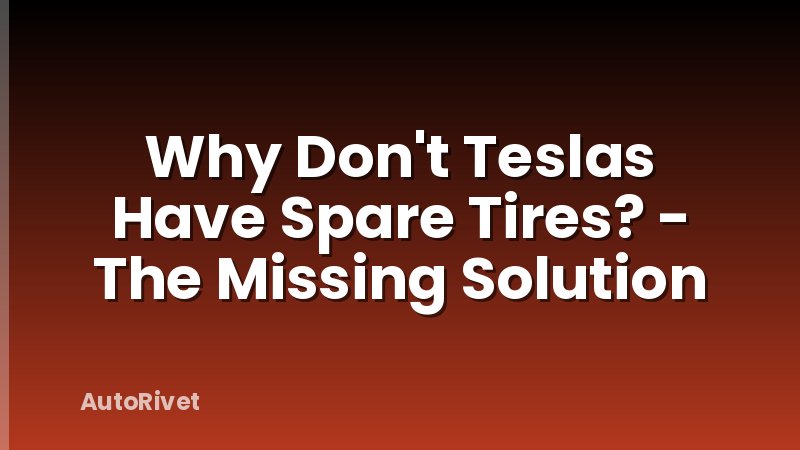 Why Don't Teslas Have Spare Tires? - The Missing Solution