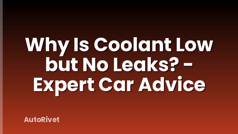 Why Is Coolant Low but No Leaks? - Expert Car Advice