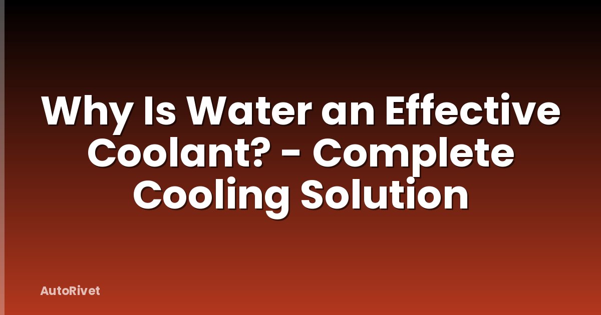 Why Is Water an Effective Coolant? - Complete Cooling Solution