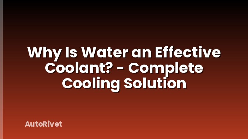 Why Is Water an Effective Coolant? - Complete Cooling Solution
