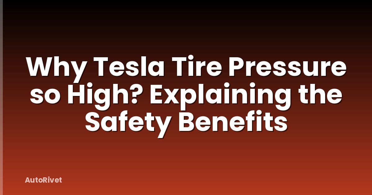 Why Tesla Tire Pressure so High? Explaining the Safety Benefits