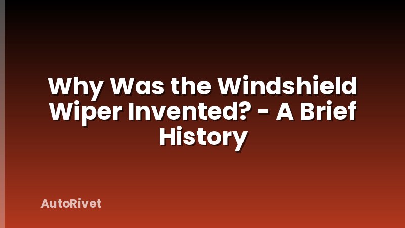 Why Was the Windshield Wiper Invented? - A Brief History