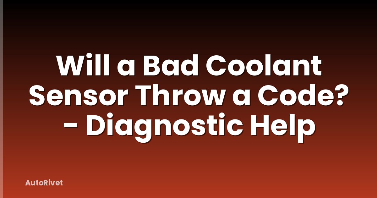 Will a Bad Coolant Sensor Throw a Code? - Diagnostic Help