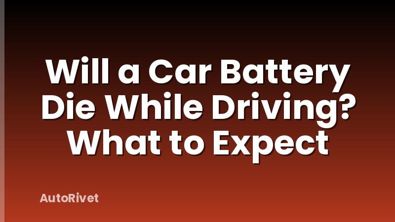 Will a Car Battery Die While Driving? What to Expect