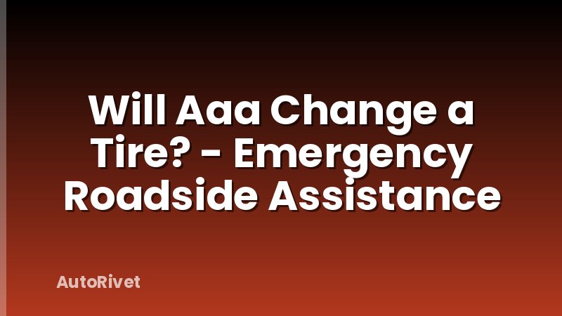 Will Aaa Change a Tire? - Emergency Roadside Assistance