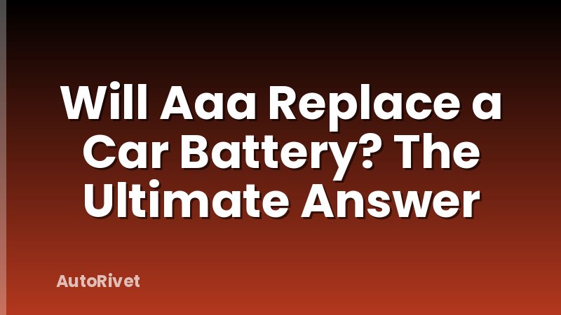 Will Aaa Replace a Car Battery? The Ultimate Answer