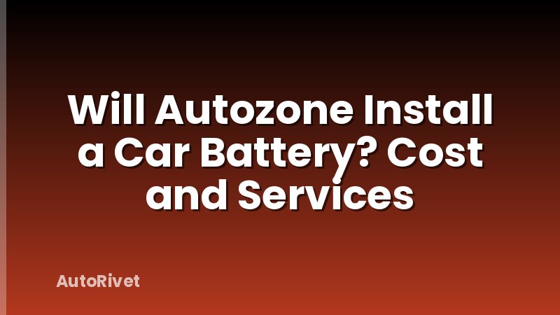 Will Autozone Install a Car Battery? Cost and Services