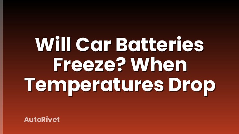 Will Car Batteries Freeze? When Temperatures Drop