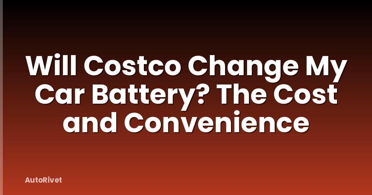 Will Costco Change My Car Battery? The Cost and Convenience