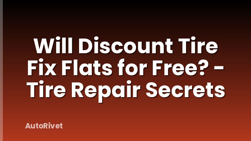 Will Discount Tire Fix Flats for Free? - Tire Repair Secrets