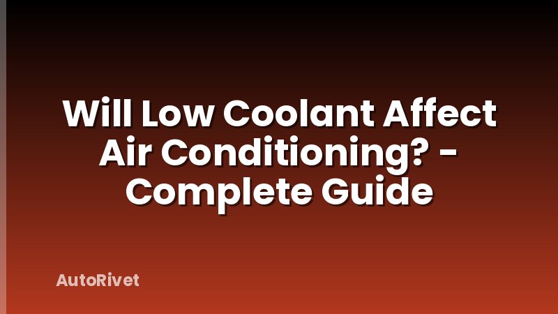 Will Low Coolant Affect Air Conditioning? - Complete Guide