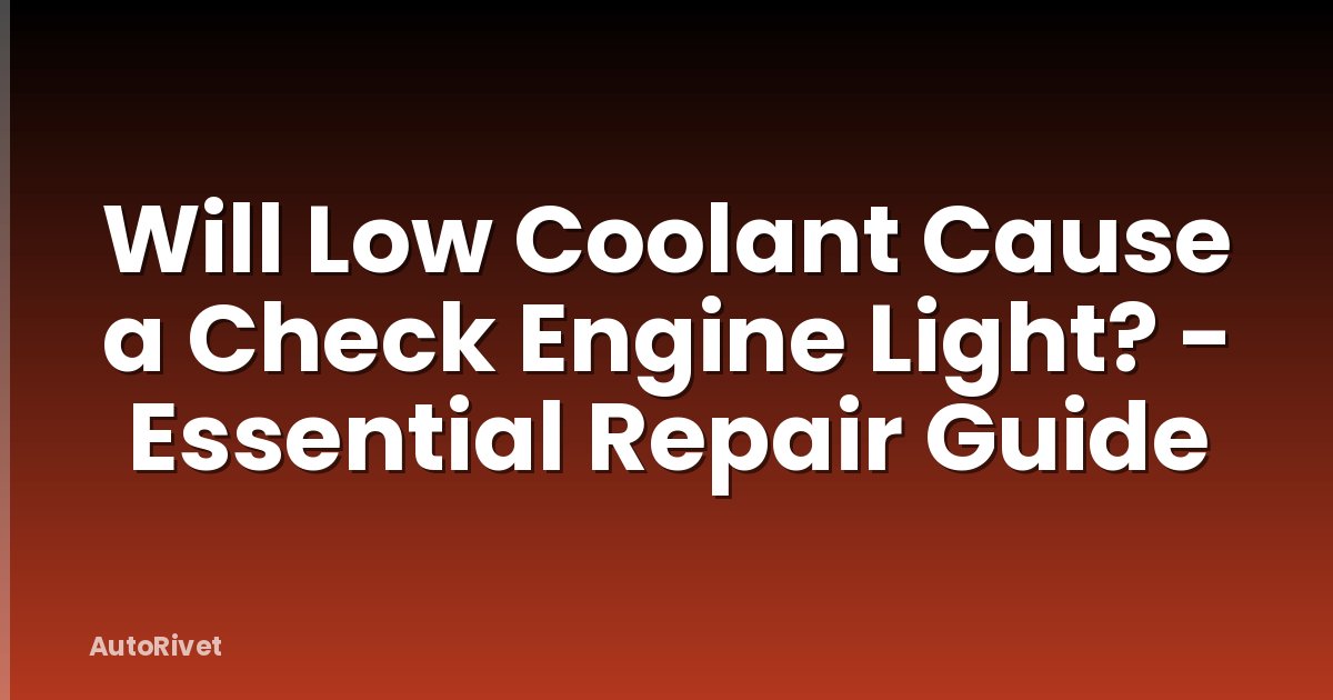 Will Low Coolant Cause a Check Engine Light? - Essential Repair Guide