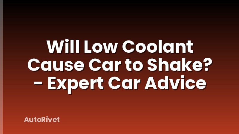 Will Low Coolant Cause Car to Shake? - Expert Car Advice