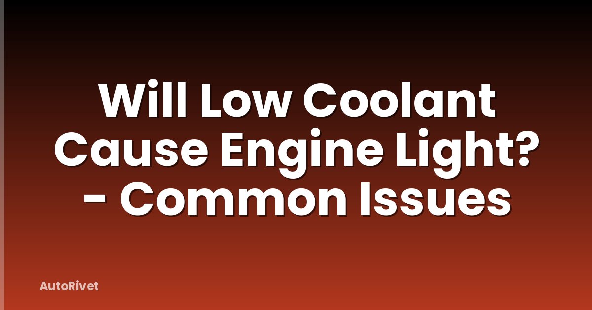 Will Low Coolant Cause Engine Light? - Common Issues