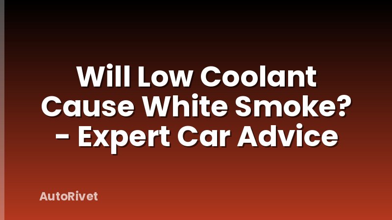 Will Low Coolant Cause White Smoke? - Expert Car Advice