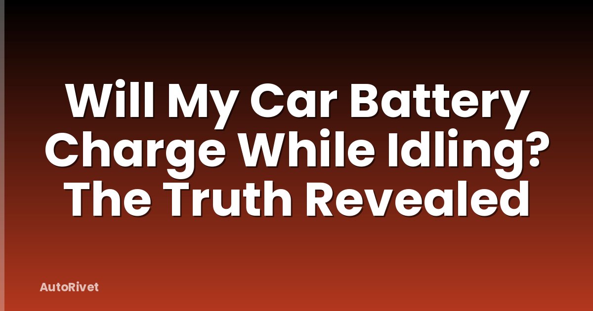 Will My Car Battery Charge While Idling? The Truth Revealed